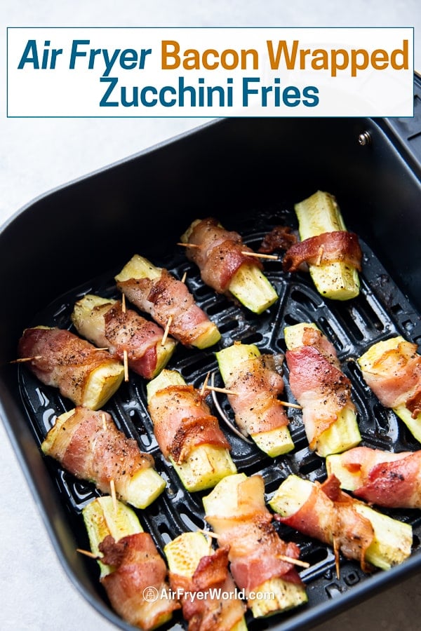 Air Fryer Bacon Wrapped Zucchini Fries Recipe in a basket