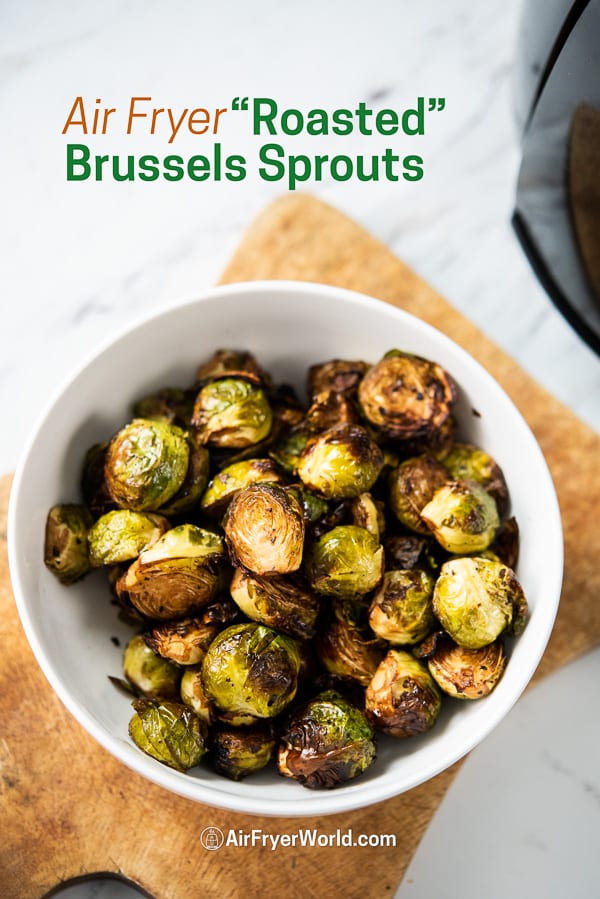 Healthy Air Fried Brussels Sprouts Recipe in the Air Fryer in a bowl