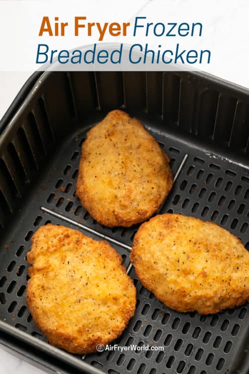 Air Fryer Frozen Breaded Chicken Breasts in a basket