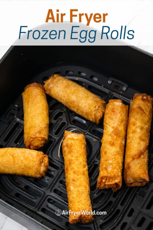 Air Fryer Frozen Egg Rolls or Frozen Spring Rolls in a basket