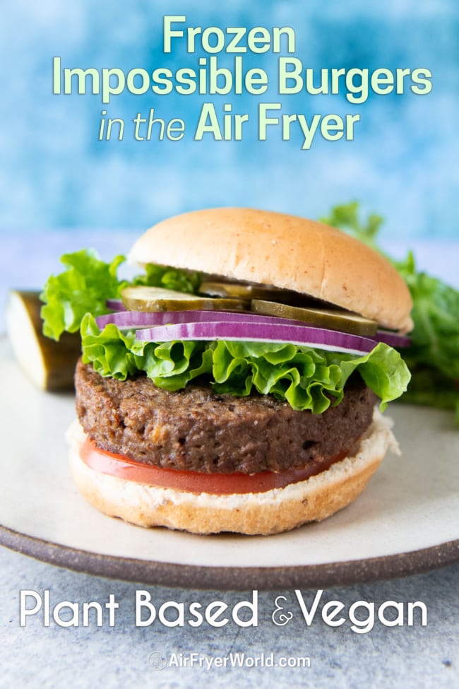 How to Air Fry Frozen Impossible Burgers Vegan | Air Fryer World