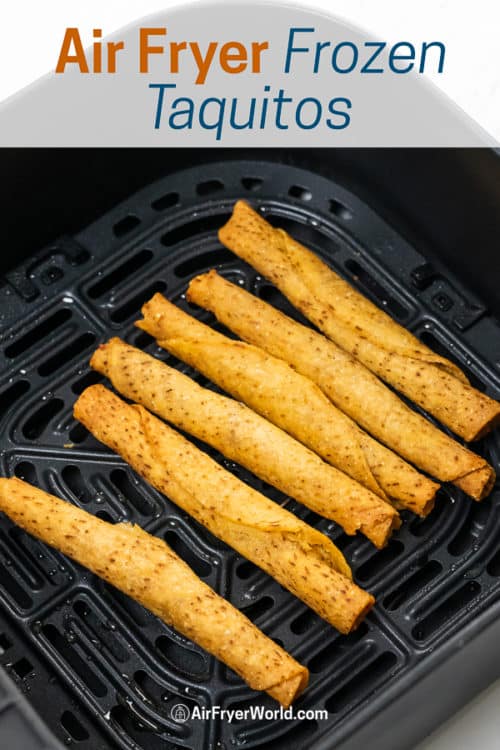 Air Fried Frozen Taquitos in a basket