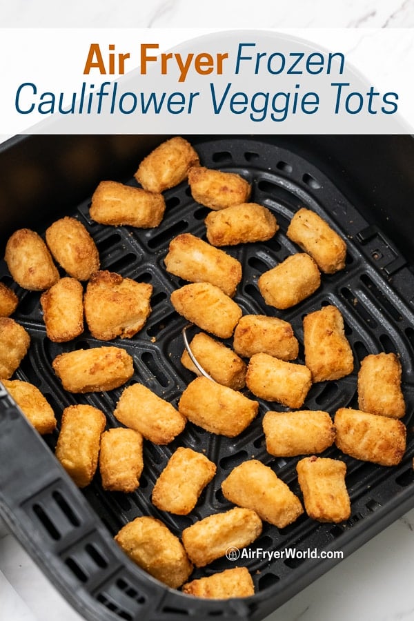 Air Fryer Frozen Cauliflower Veggie Tots in a basket