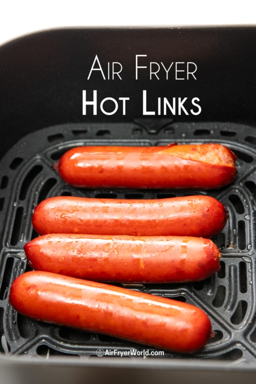 Air Fryer Hot Links in basket 