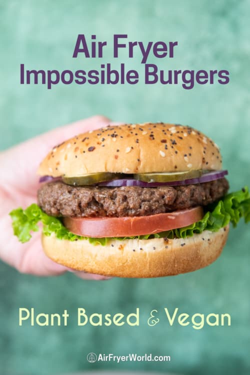 holding air fryer impossible burger vegan