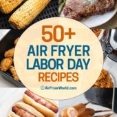Air Fryer Labor Day Recipes | AirFryerWorld.com