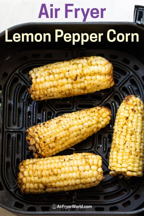 lemon pepper corn on the cob in air fryer basket 