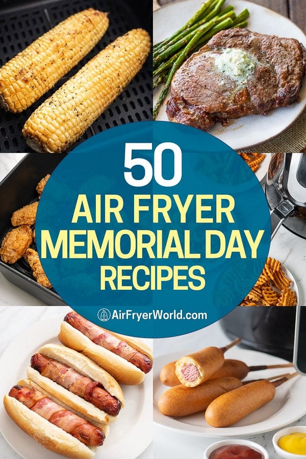 Air Fryer Summer Recipes Memorial Day, 4th July, Labor Air Fryer World