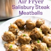 air fryer salisbury steak meatballs on plate