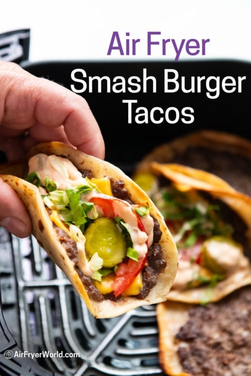 holding air fryer smash burger tacos 