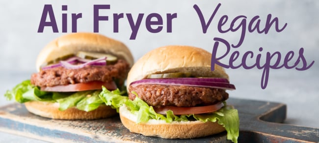 air fryer vegan plant based recipes