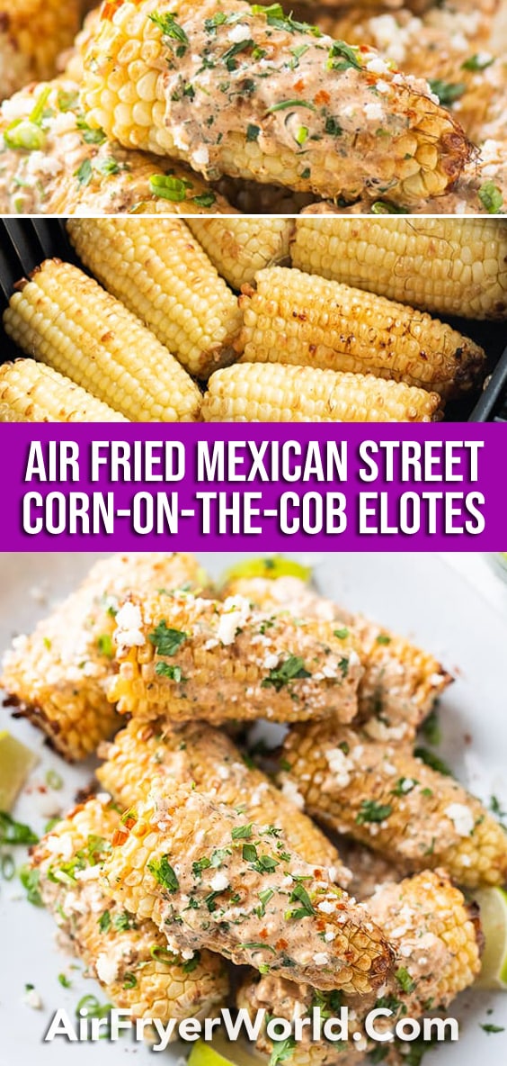Plate of stacked Mexican street corn with cheese spread and in an air Fryer basket from airfryerworld.com