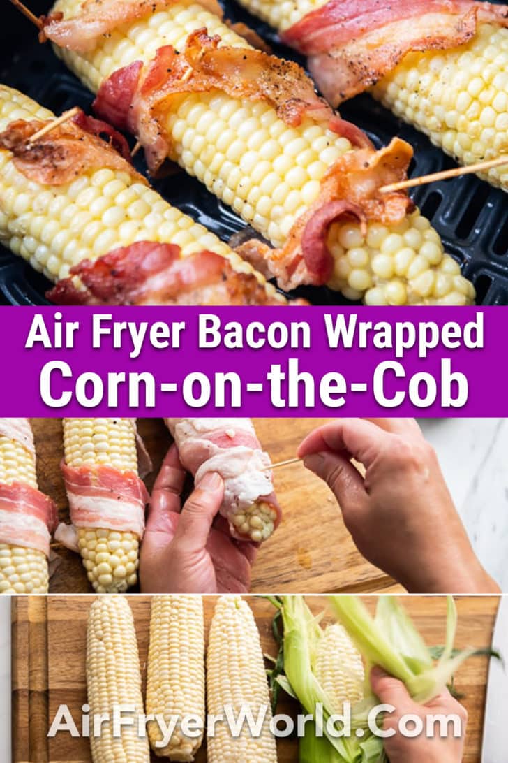 Air Fryer Bacon Wrapped Corn on The Cob | AirFryerWorld.com