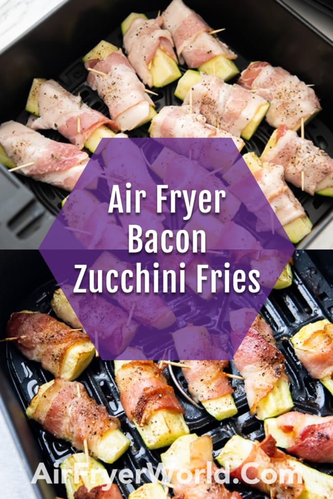 Air Fryer Bacon Wrapped Zucchini Fries collage