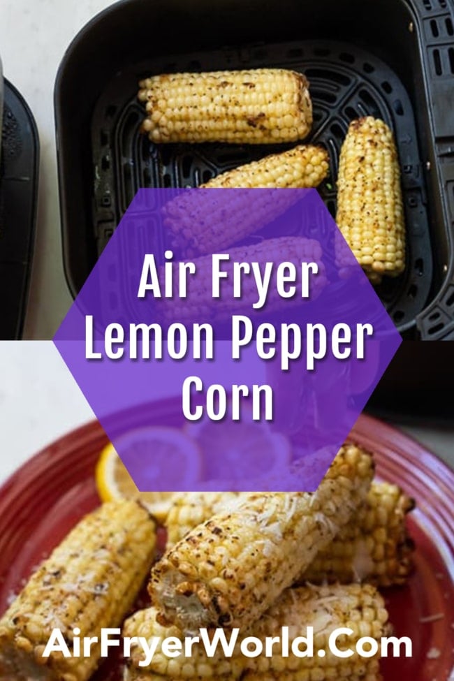Air Fryer Lemon Pepper Corn recipe collage