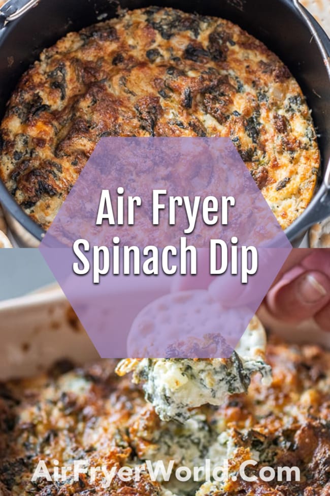 Easy Air Fried Spinach Dip in the Air Fryer collage