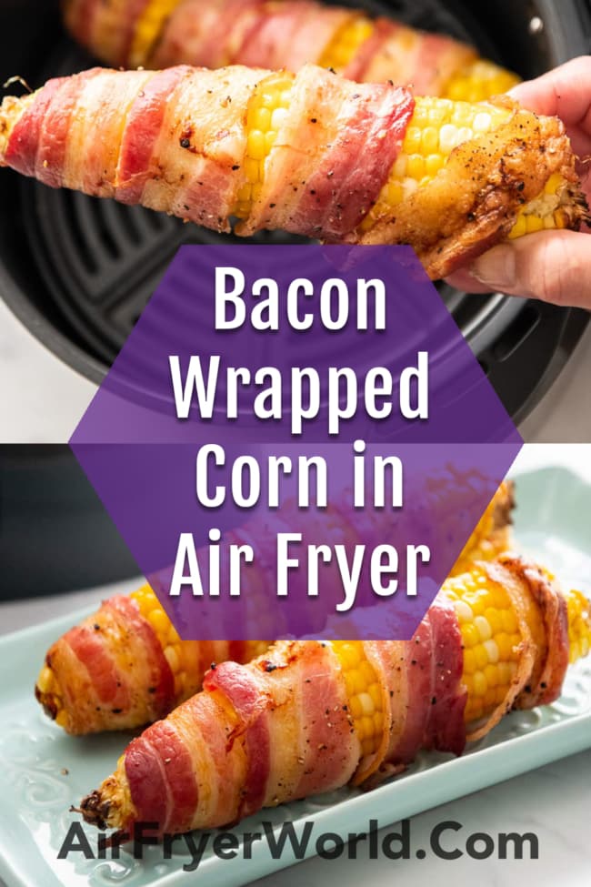 Air Fryer Bacon Wrapped Corn on The Cob step by step photos