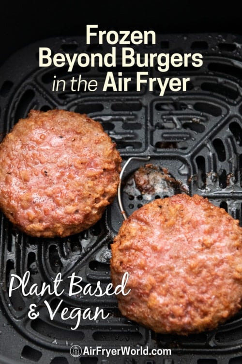 https://airfryerworld.com/images/Frozen-Beyond-Burgers-in-Air-Fryer-AirFryerWorld-1-500x750.jpg