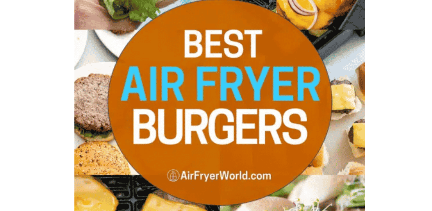 Best air fryer burgers