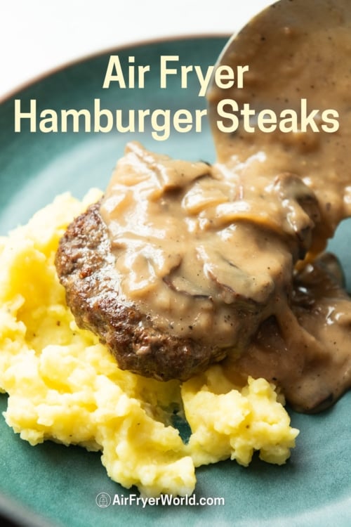 pouring gravy over air fryer hamburger steaks mashed potatoes 